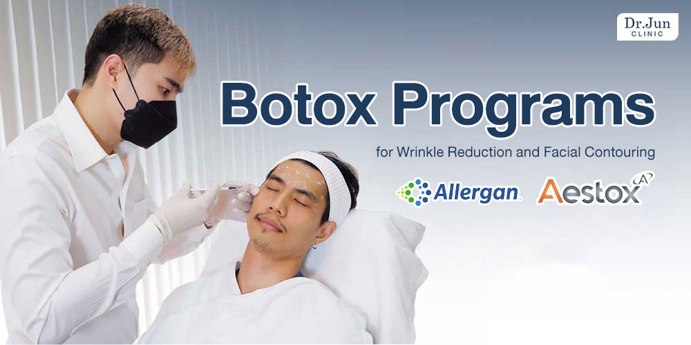 Botox Programs at Dr. Jun Clinic for effective facial rejuvenation.